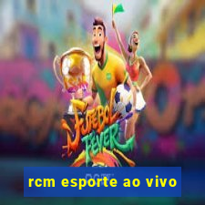 rcm esporte ao vivo